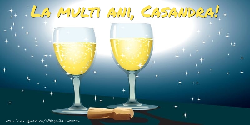 Felicitari de la multi ani - Sampanie | La multi ani, Casandra!