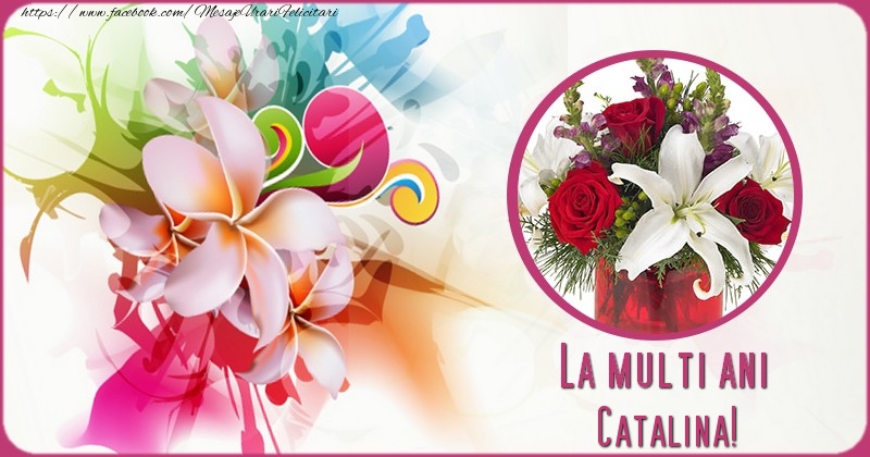 Felicitari de la multi ani - Flori & 1 Poza & Ramă Foto | La multi ani Catalina