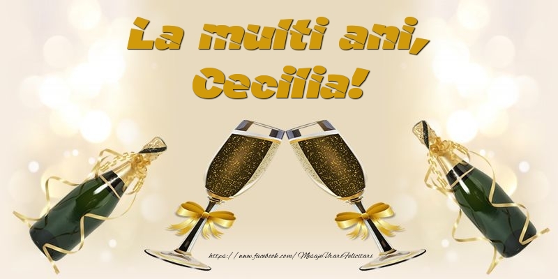 Felicitari de la multi ani - Sampanie | La multi ani, Cecilia!