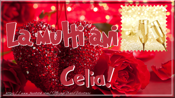 Felicitari de la multi ani - La multi ani Celia