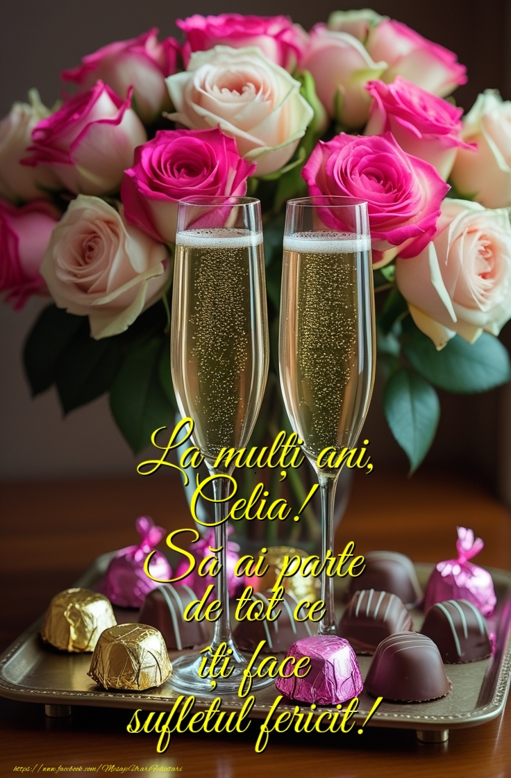 Felicitari de la multi ani - Să ai parte  de tot ce îți face  sufletul fericit!