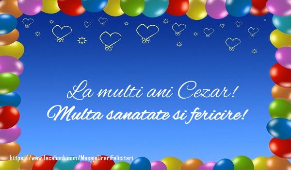 Felicitari de la multi ani - ❤️❤️❤️ Baloane & Inimioare | La multi ani Cezar! Multa sanatate si fericire!