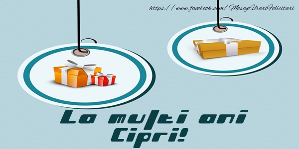 Felicitari de la multi ani - Cadou | La multi ani Cipri!