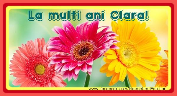 Felicitari de la multi ani - Flori | La multi ani Clara!