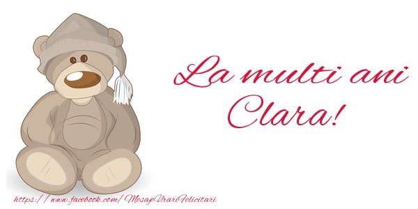 Felicitari de la multi ani - Ursuleti | La multi ani Clara!
