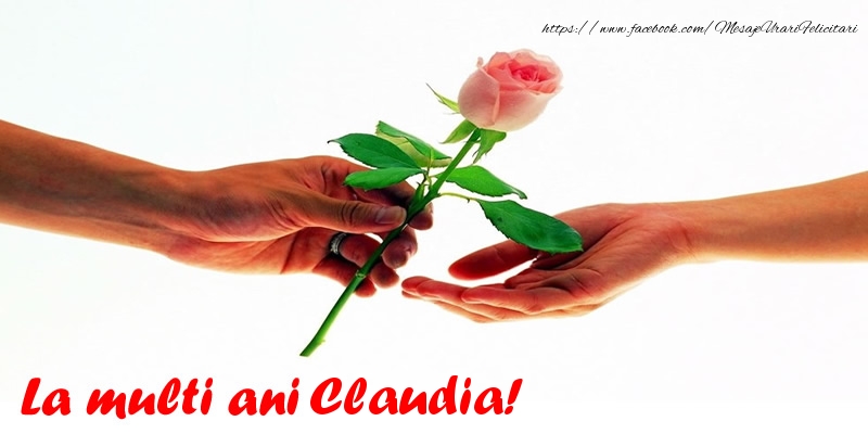 Felicitari de la multi ani - La multi ani Claudia!