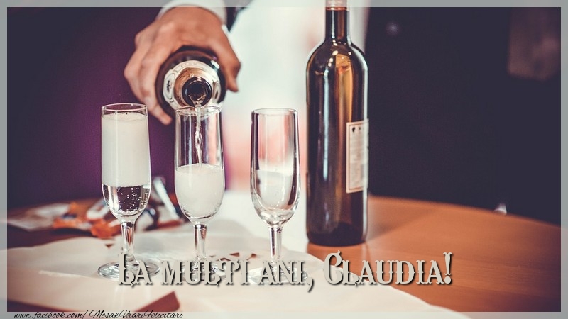 Felicitari de la multi ani - Sampanie | La multi ani, Claudia!