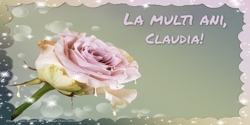 Felicitari de la multi ani - La multi ani, Claudia!