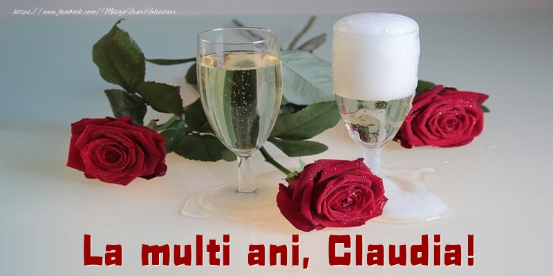 Felicitari de la multi ani - Trandafiri | La multi ani, Claudia!