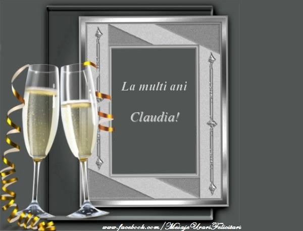 Felicitari de la multi ani - Sampanie | La multi ani Claudia