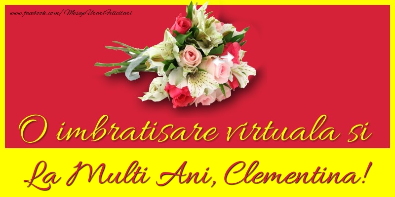 Felicitari de la multi ani - Flori | O imbratisare virtuala si la multi ani, Clementina