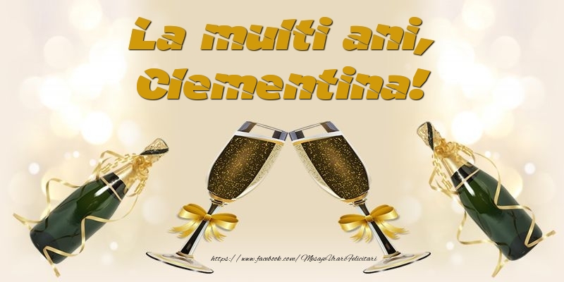 Felicitari de la multi ani - Sampanie | La multi ani, Clementina!