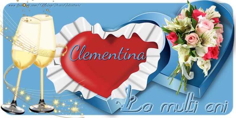 Felicitari de la multi ani - Flori & Sampanie | La multi ani, Clementina!