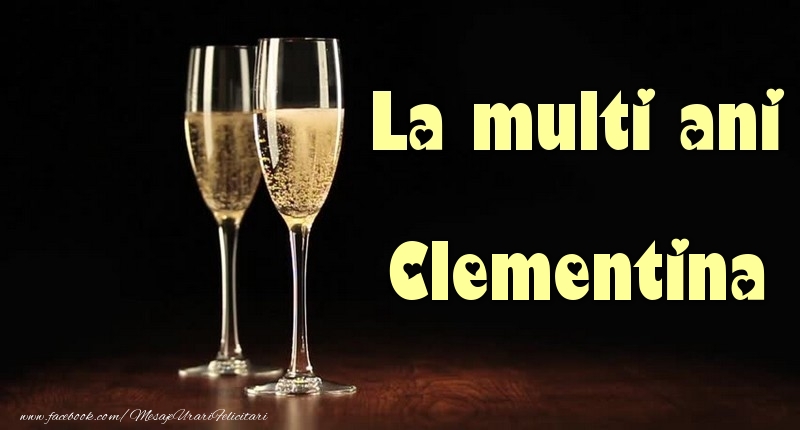 Felicitari de la multi ani - Sampanie | La multi ani Clementina
