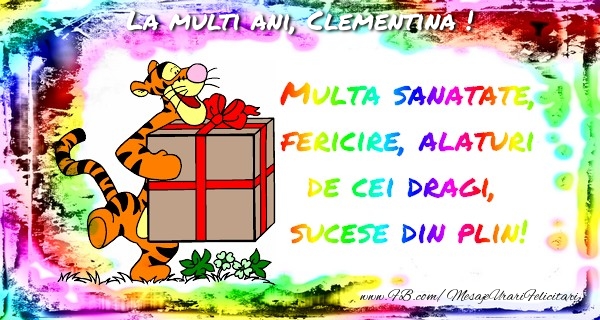 Felicitari de la multi ani - Cadou | La multi ani, Clementina!
