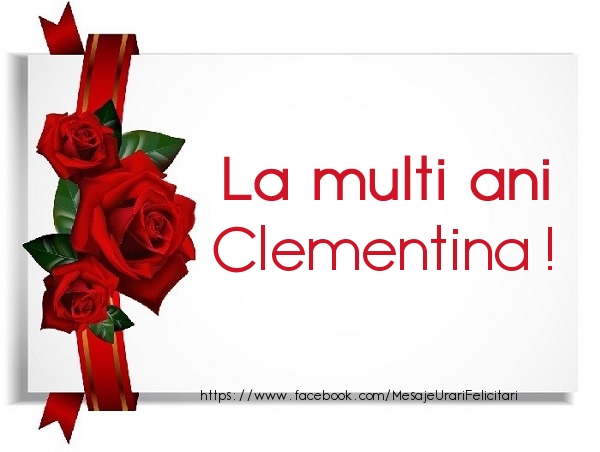 Felicitari de la multi ani - Trandafiri | La multi ani Clementina