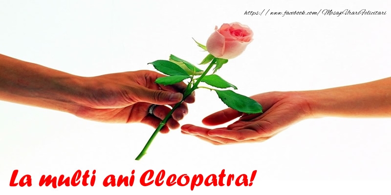Felicitari de la multi ani - Flori & Trandafiri | La multi ani Cleopatra!