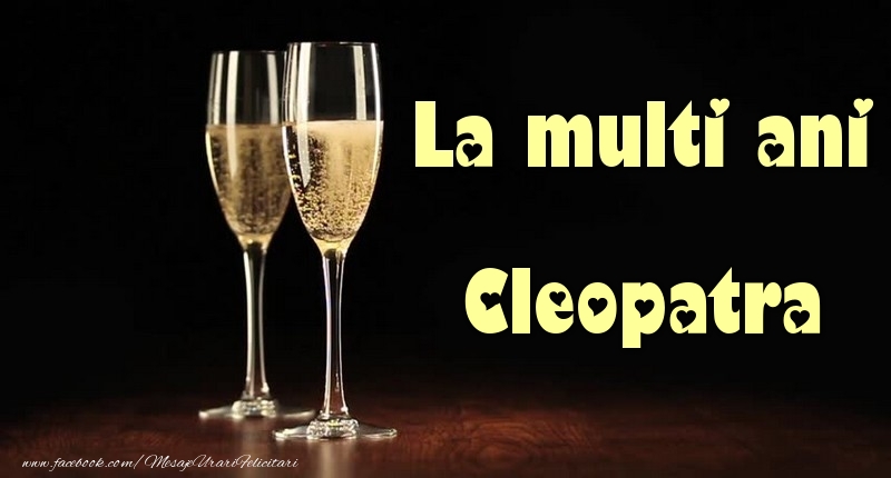 Felicitari de la multi ani - Sampanie | La multi ani Cleopatra