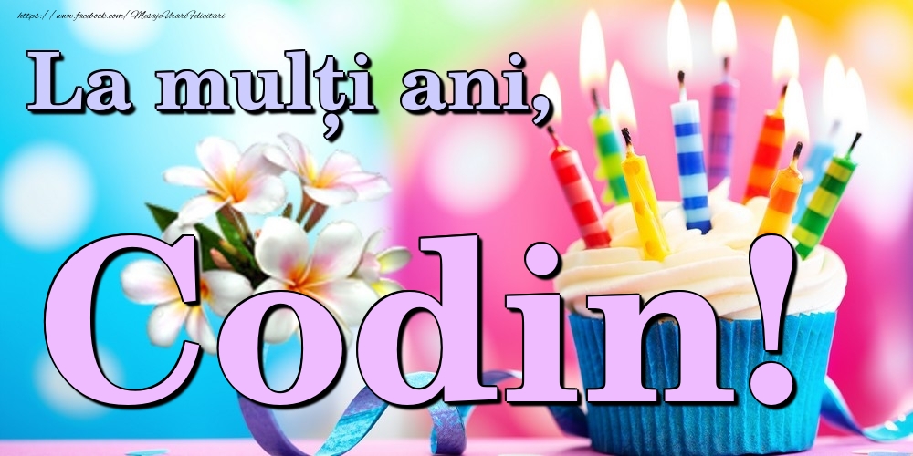 Felicitari de la multi ani - La mulți ani, Codin!