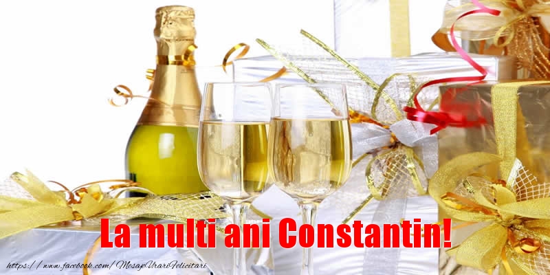  Felicitari de la multi ani - La multi ani Constantin!
