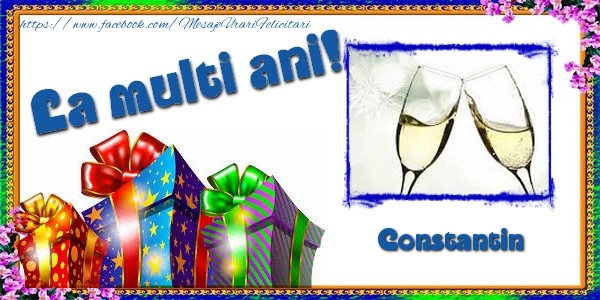 Felicitari de la multi ani - La multi ani! Constantin