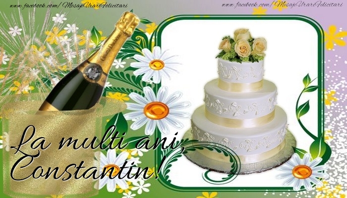 Felicitari de la multi ani - Tort & Sampanie | La multi ani, Constantin