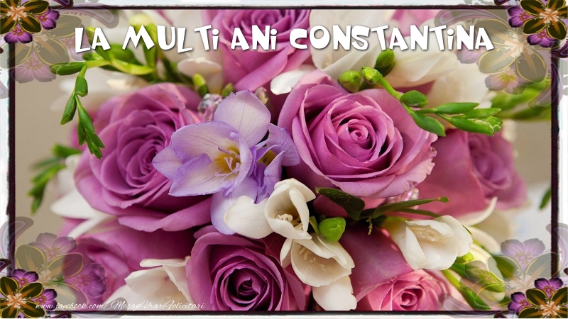 Felicitari de la multi ani - Flori | La multi ani Constantina