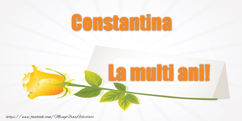 Felicitari de la multi ani - Pentru Constantina La multi ani!