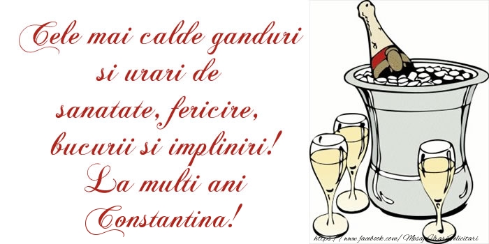 Felicitari de la multi ani - Sampanie | Cele mai calde ganduri si urari de sanatate, fericire, bucurii si impliniri! La multi ani Constantina!