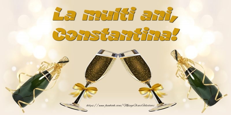  Felicitari de la multi ani - Sampanie | La multi ani, Constantina!