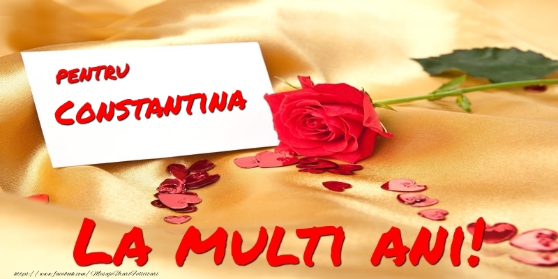 Felicitari de la multi ani - Flori & Trandafiri | Pentru Constantina La multi ani!