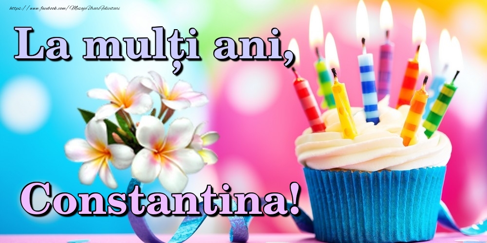Felicitari de la multi ani - Flori & Tort | La mulți ani, Constantina!