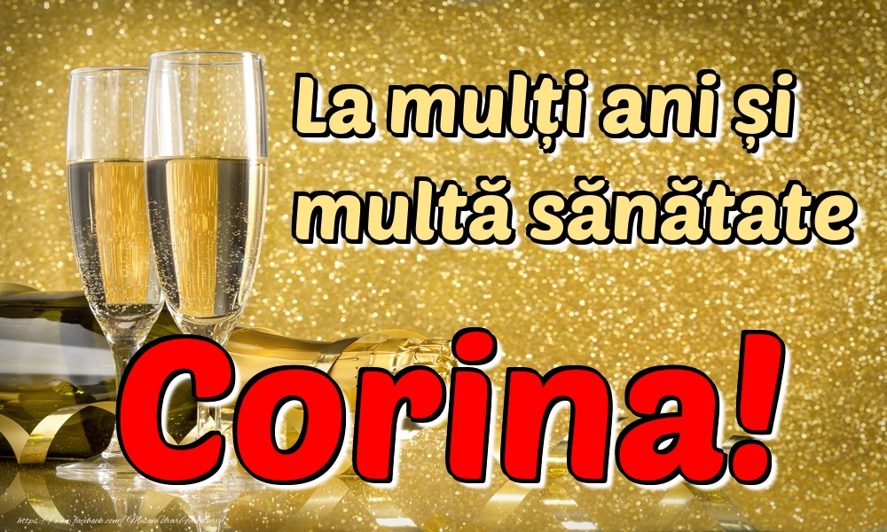 Felicitari de la multi ani - La mulți ani multă sănătate Corina!