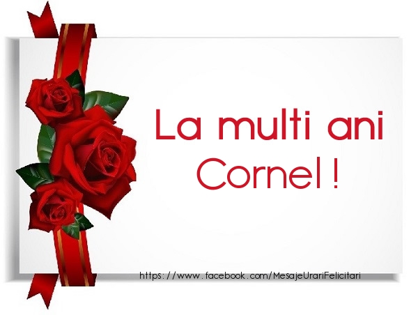 Felicitari de la multi ani - La multi ani Cornel