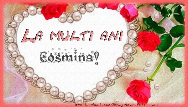 Felicitari de la multi ani - Flori | La multi ani Cosmina!