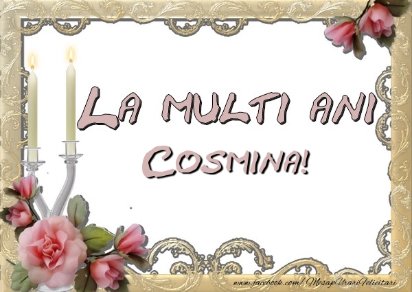 Felicitari de la multi ani - La multi ani Cosmina