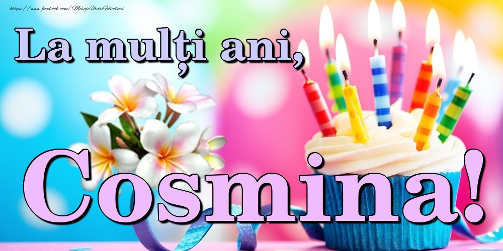 Felicitari de la multi ani - La mulți ani, Cosmina!