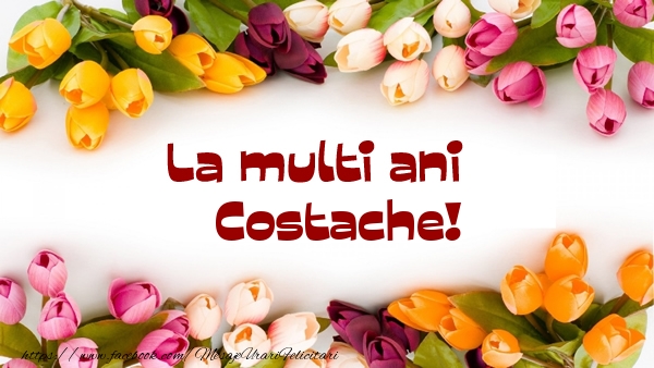 Felicitari de la multi ani - Flori | La multi ani Costache!