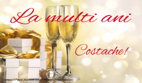 Felicitari de la multi ani - La multi ani Costache!