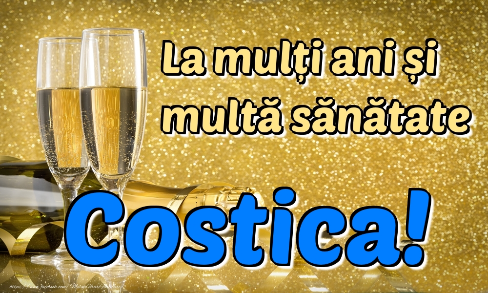 Felicitari de la multi ani - La mulți ani multă sănătate Costica!