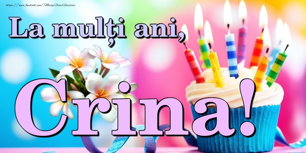Felicitari de la multi ani - Flori & Tort | La mulți ani, Crina!