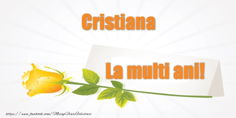 Felicitari de la multi ani - Flori | Pentru Cristiana La multi ani!