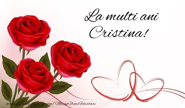 felicitari pt cristina La multi ani Cristina!