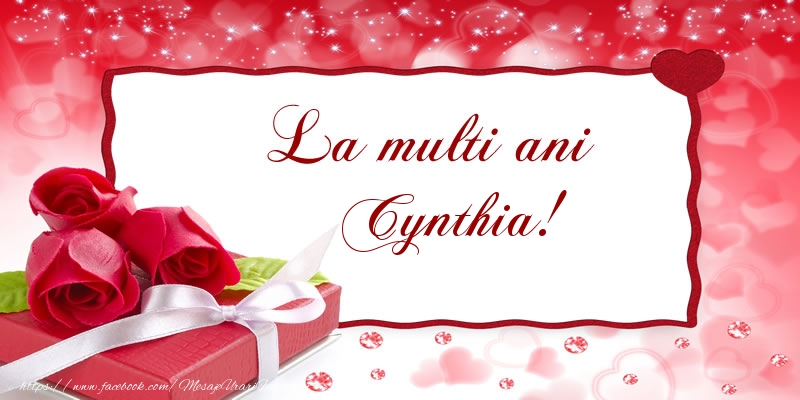 Felicitari de la multi ani - Cadou & Trandafiri | La multi ani Cynthia!