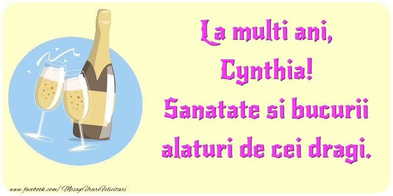 Felicitari de la multi ani - Sampanie | La multi ani, Sanatate si bucurii alaturi de cei dragi. Cynthia