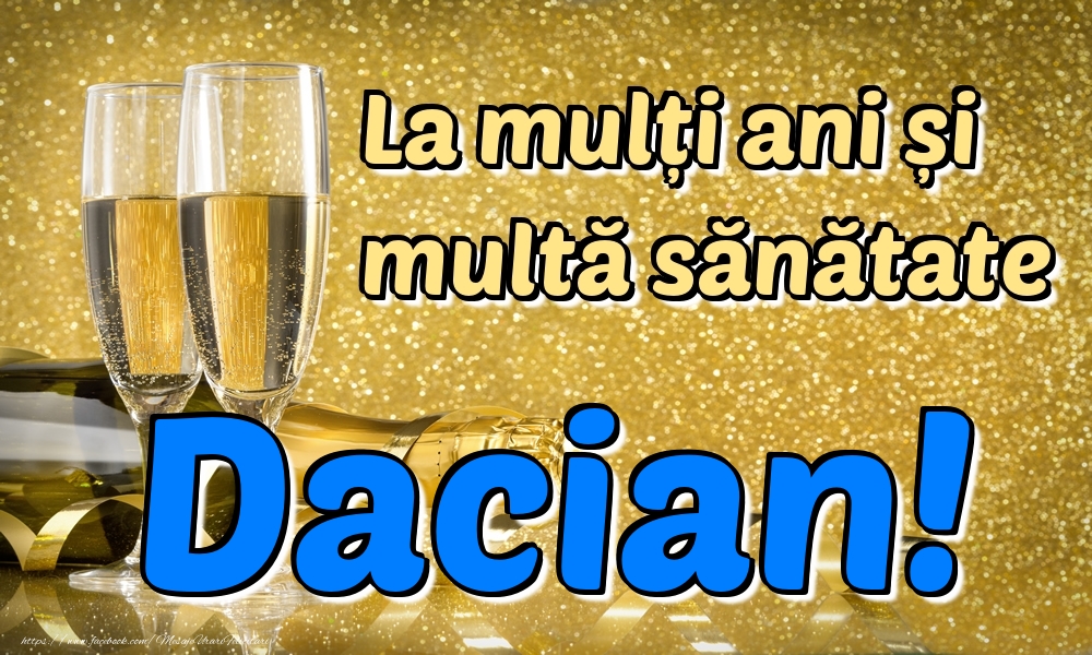 Felicitari de la multi ani - La mulți ani multă sănătate Dacian!