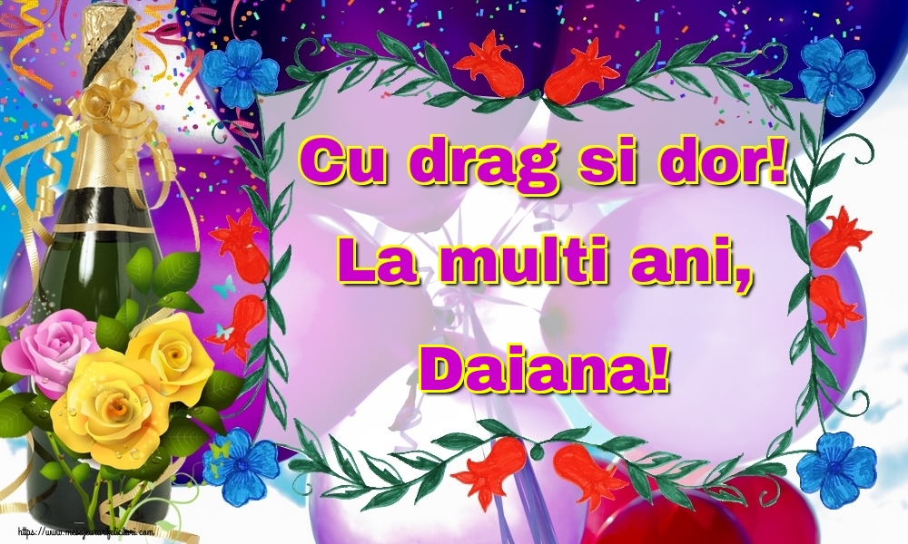 Felicitari de la multi ani - Sampanie | Cu drag si dor! La multi ani, Daiana!