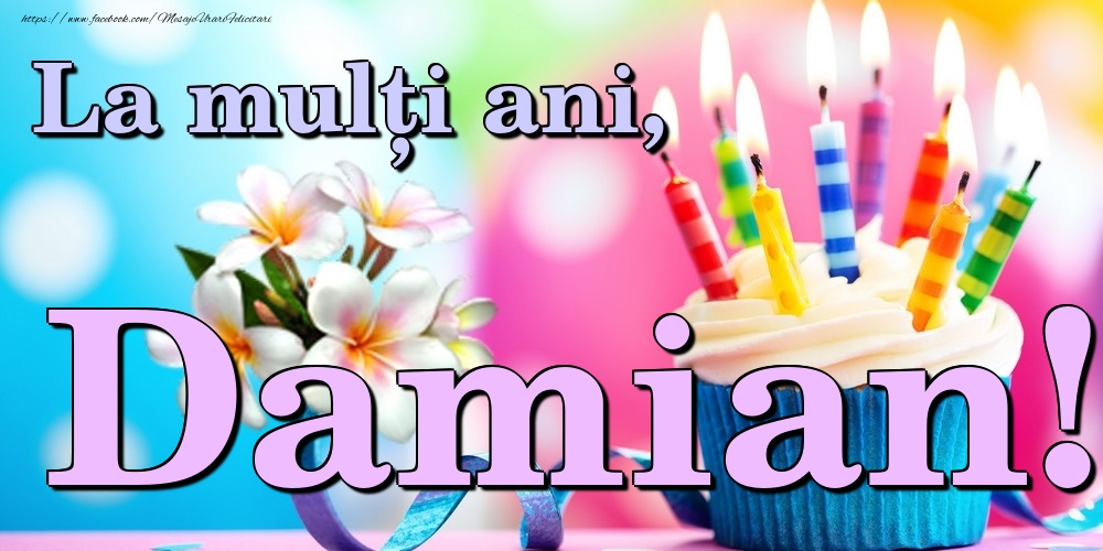 Felicitari de la multi ani - Flori & Tort | La mulți ani, Damian!