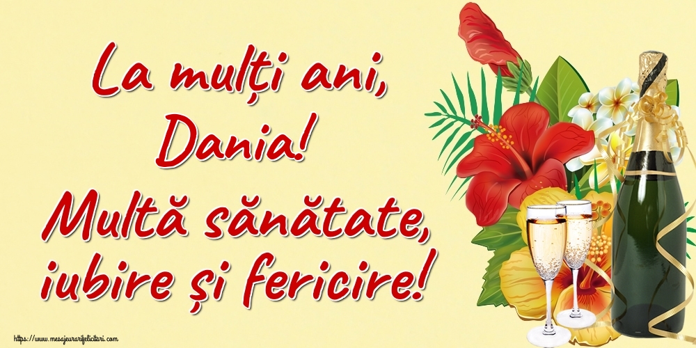 Felicitari de la multi ani - La mulți ani, Dania! Multă sănătate, iubire și fericire!