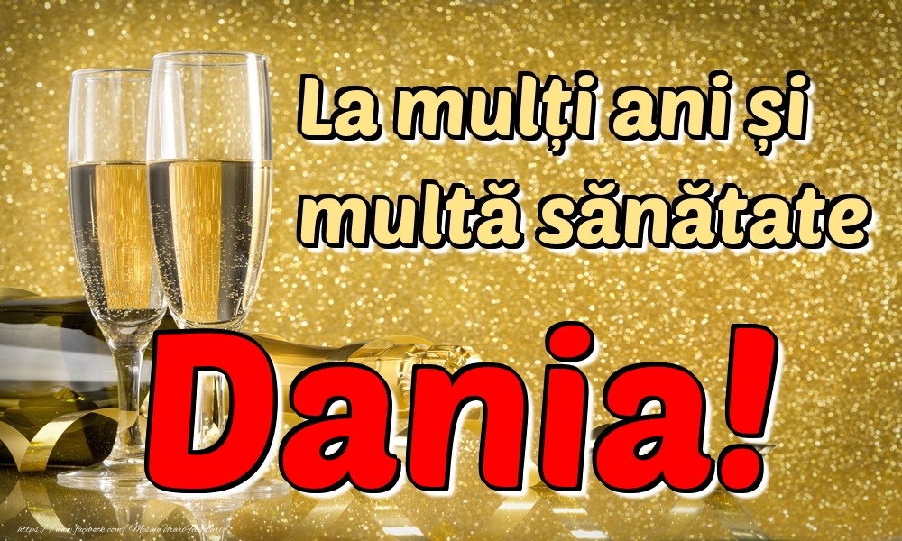 Felicitari de la multi ani - La mulți ani multă sănătate Dania!
